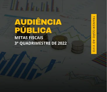 Imagem Audiência Pública - Metas Fiscais 3° Quadrimestre 2022